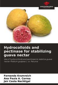 Produktbild: Hydrocolloids and pectinase for stabilizing guava nectar
