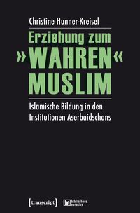 Produktbild: Erziehung zum &raquo;wahren&laquo; Muslim