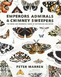Produktbild: Emperors, Admirals & Chimney Sweepers: The Weird and Wonderful Names of Butterflies and Moths