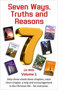 Produktbild: Seven Ways, Truths and Reasons: Sixty-Three Stand-Alone Chapters. Each Short Chapter a Help and Encouragement in the Christian Life &iquest; for Everyone. Vo