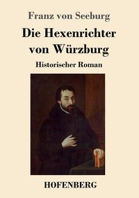 Produktbild: Die Hexenrichter von W&uuml;rzburg