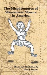 Produktbild: The Misadventures of Wunderwear Woman in America