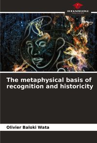 Produktbild: The metaphysical basis of recognition and historicity
