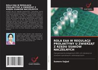 Produktbild: Rola Eaa W Regulacji Prolaktyny U Zwierz&iquest;t Z Rz&iquest;du Ssak&oacute;w Naczelnych