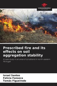 Produktbild: Prescribed fire and its effects on soil aggregation stability