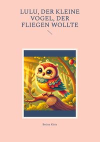 Produktbild: Lulu, der kleine Vogel, der fliegen wollte