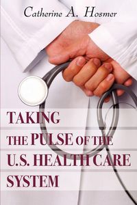 Produktbild: Taking the Pulse of the U.S. Health Care System