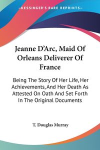 Produktbild: Jeanne D'Arc, Maid Of Orleans Deliverer Of France