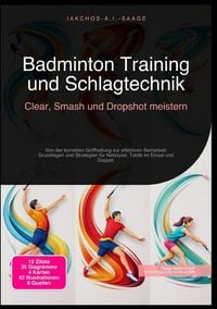Produktbild: Badminton Training und Schlagtechnik: Clear, Smash und Dropshot meistern