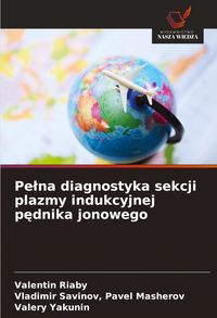 Produktbild: Pe&iquest;na diagnostyka sekcji plazmy indukcyjnej p&iquest;dnika jonowego