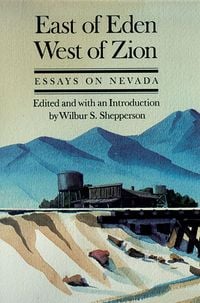 Produktbild: East of Eden, West of Zion: Essays on Nevada