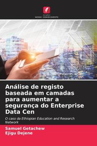 Produktbild: An&aacute;lise de registo baseada em camadas para aumentar a seguran&ccedil;a do Enterprise Data Cen