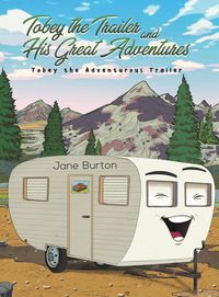 Produktbild: Burton, J: Tobey the Trailer and His Great Adventures