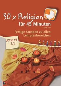 Produktbild: 30 x Religion f&uuml;r 45 Minuten &ndash; Klasse 3/4