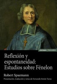 Produktbild: Reflexi&oacute;n y espontaneidad : estudios sobre F&eacute;nelon