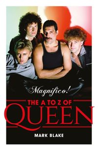 Produktbild: Blake, M: Magnifico! a-Z Of Queen