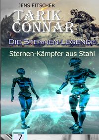 Produktbild: TARIK CONNAR Die Sternen-Legende / Sternen-K&auml;mpfer aus Stahl