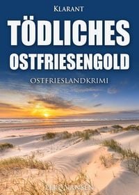 Produktbild: T&ouml;dliches Ostfriesengold. Ostfrieslandkrimi