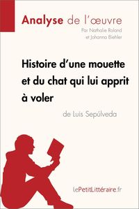 Produktbild: Histoire d'une mouette et du chat qui lui apprit &agrave; voler de Luis Sep&uacute;lveda (Analyse de l'oeuvre)