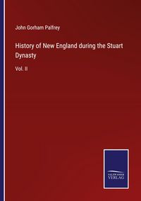 Produktbild: History of New England during the Stuart Dynasty