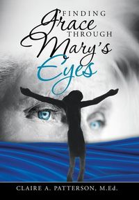 Produktbild: Finding Grace Through Mary's Eyes