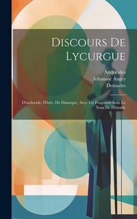 Produktbild: Discours De Lycurgue: D'andocide, D'is&eacute;e, De Dinarque, Avec Un Fragment Sous Le Nom De D&eacute;made