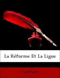 Produktbild: Capefigue: R&eacute;forme Et La Ligue