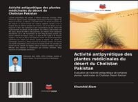 Produktbild: Activit&eacute; antipyr&eacute;tique des plantes m&eacute;dicinales du d&eacute;sert du Cholistan Pakistan