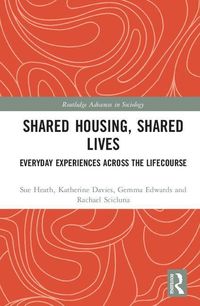 Produktbild: Heath, S: Shared Housing, Shared Lives