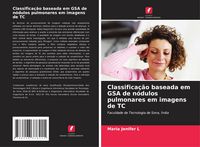Produktbild: Classifica&ccedil;&atilde;o baseada em GSA de n&oacute;dulos pulmonares em imagens de TC
