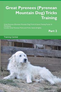 Produktbild: Great Pyrenees (Pyrenean Mountain Dog) Tricks Training Great Pyrenees Tricks & Games Training Tracker & Workbook. Includes