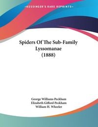 Produktbild: Spiders Of The Sub-Family Lyssomanae (1888)