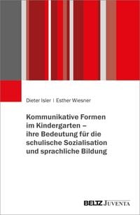 Produktbild: Kommunikative Formen im Kindergarten - ihre Bedeutung f&uuml;r die schulische Sozialisation und sprachliche Bildung