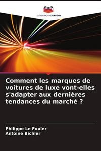 Produktbild: Comment les marques de voitures de luxe vont-elles s'adapter aux derni&egrave;res tendances du march&eacute; ?