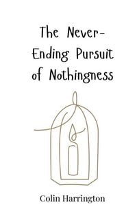 Produktbild: The Never-Ending Pursuit of Nothingness
