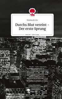 Produktbild: Durchs Blut vereint - Der erste Sprung. Life is a Story - story.one