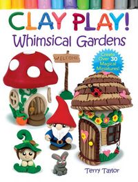 Produktbild: Clay Play! Whimsical Gardens