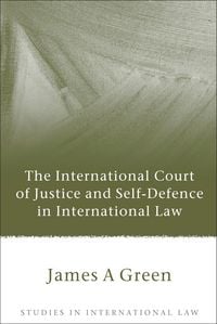Produktbild: The International Court of Justice and Self-Defence in International Law