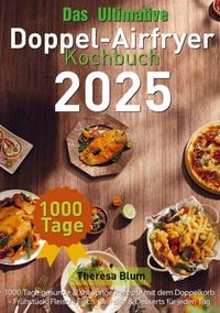 Produktbild: Das Ultimative Doppel-Airfryer Kochbuch 2025
