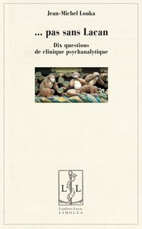 Produktbild: Pas Sans Lacan - Dix Questions de Clinique Psychanalytique
