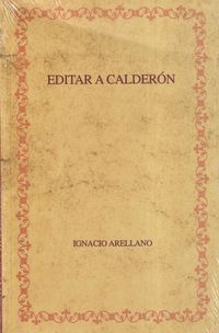 Produktbild: Editar a Calder&oacute;n : hacia una edici&oacute;n cr&iacute;tica de las comedias completas