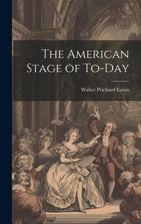 Produktbild: The American Stage of To-day