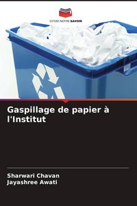 Produktbild: Gaspillage de papier &agrave; l'Institut