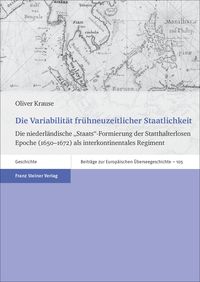 Produktbild: Die Variabilit&auml;t fr&uuml;hneuzeitlicher Staatlichkeit