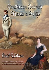 Produktbild: Gentleman Farmer Needs a Wife: Tempers, Sheep, and Suitors: A Melodrama of Pride and Prejudice