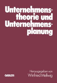 Bild vom Artikel Unternehmenstheorie und Unternehmensplanung vom Autor Winfried Mellwig