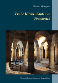 Produktbild: Fr&uuml;he Kirchenbauten in Frankreich