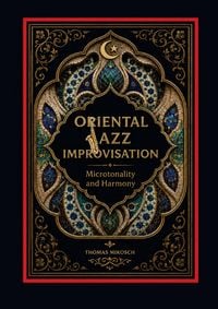 Produktbild: Mikosch, T: Oriental Jazz Improvisation: Microtonality and H