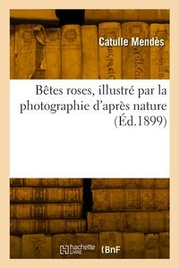 Produktbild: B&ecirc;tes roses, illustr&eacute; par la photographie d'apr&egrave;s nature