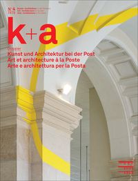 Produktbild: K+a 2020.4 : Kunst und Architektur bei der Post | Art et architecture &agrave; la Poste | Arte e architettura per la Posta